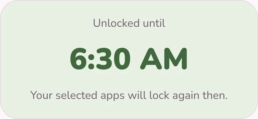 Unlocked until 6:30 AM. Your selected apps will lock again then.